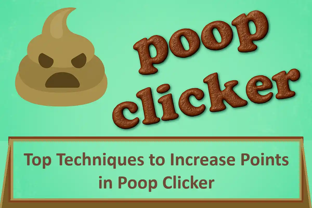 Top Techniques to Increase Points in Poop Clicker